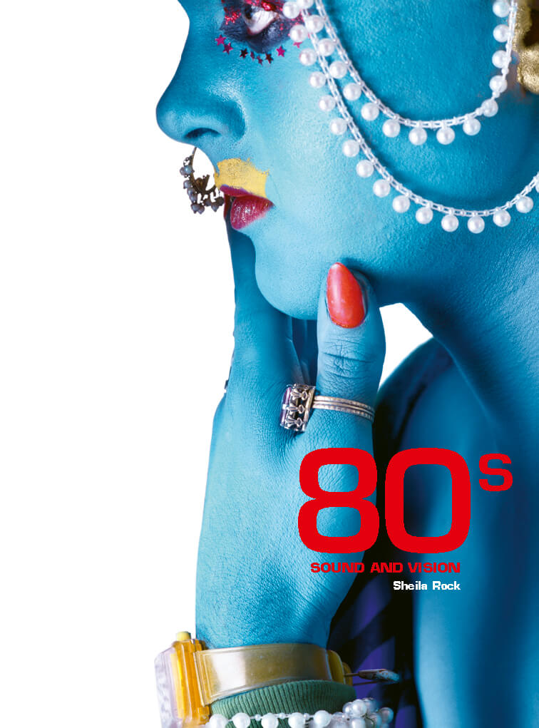 SHEILA ROCK : 80s SOUND AND VISION