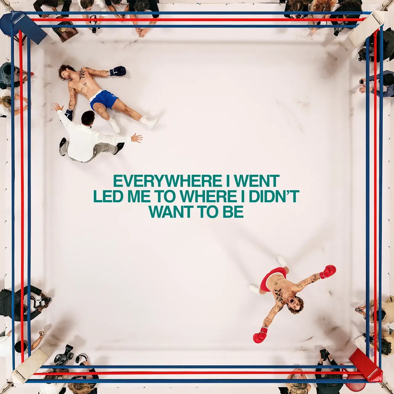 Everywhere I Went，Led Me to Where I Didn't Want to Be