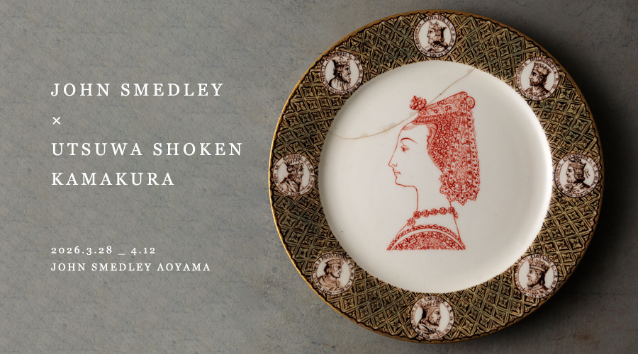 OHN SMEDLEY ×UTSUWA SHOKEN KAMAKURA うつわ祥見 KAMAKURA セレクト展 「うつわと時」